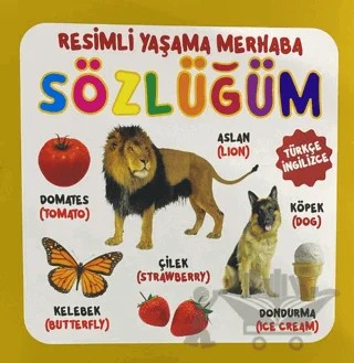 Resimli Yaşama Merhaba Sözlüğüm – Kolektif – 0-6 Yaş Yayınları kitap kapağı