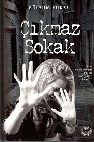Çıkmaz Sokak – Gülsüm Yüksel – Agapi Yayınları kitap kapağı