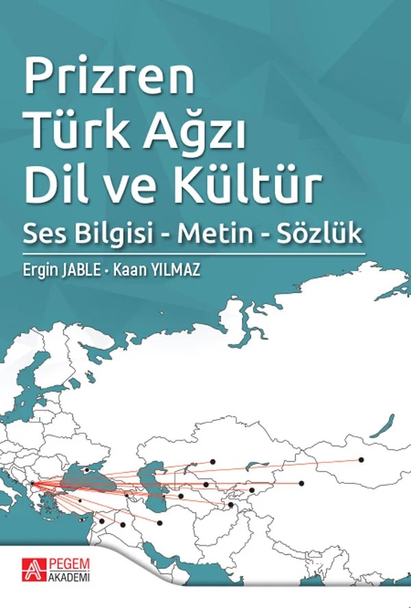 Prizren Türk Ağzı Dil ve Kültür – Kaan Yılmaz, Ergin Jable – Pegem Akademi Yayıncılık kitap kapağı