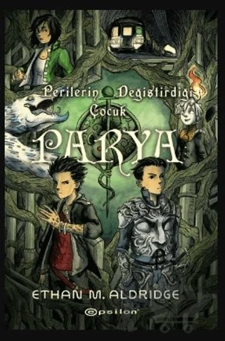Parya: Perilerin Değiştirdiği Çocuk – Ethan M. Aldridge – Epsilon Yayınevi kitap kapağı