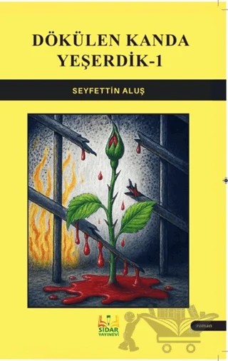 Dökülen Kanda Yeşerdik – Seyfettin Aluş – Sidar Yayınları kitap kapağı
