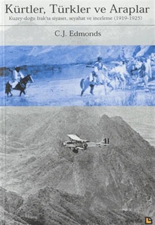 Kürtler, Türkler ve Araplar Kuzey-Doğu Irak’ta Siyaset, Seyahat ve İnceleme (1919-1925) – C. J. Edmonds – Avesta Yayınları kitap kapağı