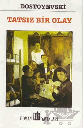 Tatsız Bir Olay – Fyodor Mihayloviç Dostoyevski – Oda Yayınları kitap kapağı