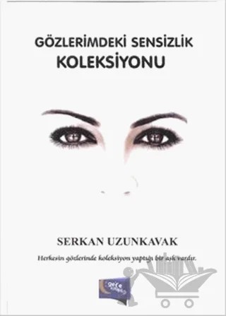 Gözlerimdeki Sensizlik Koleksiyonu – Serkan Uzunkavak – Gece Kitaplığı kitap kapağı