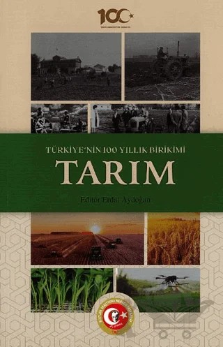 Türkiye'nin 100 Yıllık Birikimi: Tarım – Erdal Aydoğan – Atatürk Araştırma Merkezi kitap kapağı