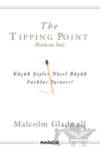 The Tipping Point - Kıvılcım Anı – Malcolm Gladwell – MediaCat Kitapları kitap kapağı