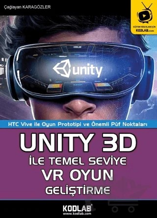 Unity 3D İle Temel Seviye VR Oyun Geliştirme – Çağlayan Karagözler – Kodlab Yayın Dağıtım kitap kapağı