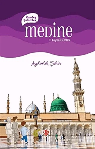 Kardeş Şehirler: Medine – F. Feyza Güner – Türkiye Diyanet Vakfı Yayınları kitap kapağı