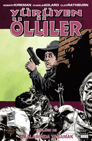 Yürüyen Ölüler 12 - Aralarında Yaşamak – Charlie Adlard, Robert Kirkman, Cliff Rathburn – Marmara Çizgi kitap kapağı