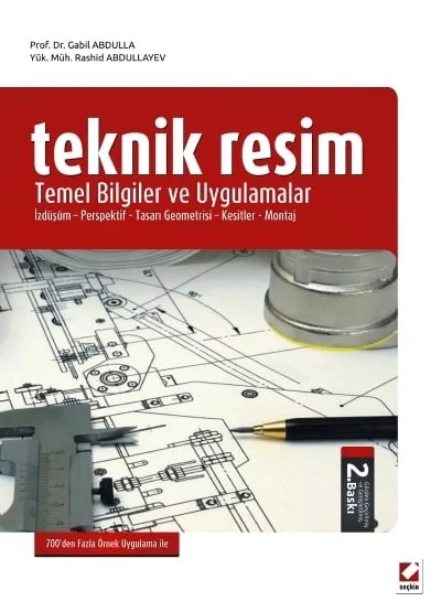 Teknik Resim Temel Bilgiler ve Uygulamalar İzdüşüm – Perspektif – Tasarı Geometrisi – Kesitler – Montaj – Gabil Abdulla, Rashid Abdullayev – Seçkin Yayıncılık kitap kapağı