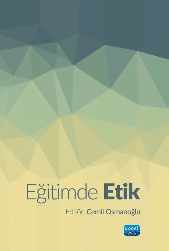 Eğitimde Etik – Ali Güngör, Celal Türer, Cemil Osmanoğlu, Hasan Meydan, Hümeyra Özturan, Macid Yılmaz, Muhammet Şevki Aydın, Safiye Kesgin, Umut Kaya – Nobel Akademik Yayıncılık kitap kapağı