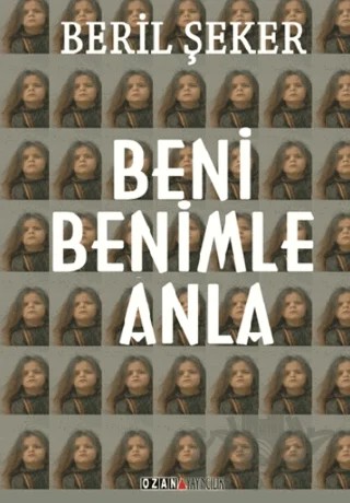 Beni Benimle Anla – Beril Şeker – Ozan Yayıncılık kitap kapağı