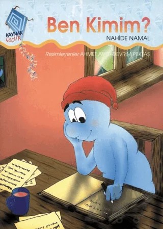 Ben Kimim? – Nahide Namal – Kaynak Çocuk Yayınları kitap kapağı