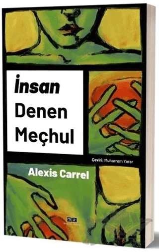 İnsan Denen Meçhul – Alexis Carrel – Mirhan Kitap kitap kapağı