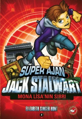 Süper Ajan Jack Stalwart 3. Kitap: Mona Lisa’nın Sırrı – Elizabeth Singer Hunt – Beyaz Balina Yayınları kitap kapağı