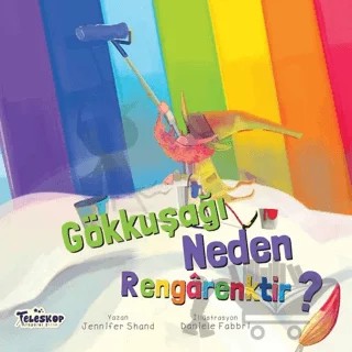 Gökkuşağı Neden Rengarektir? – Jennifer Shand – Teleskop Popüler Bilim kitap kapağı