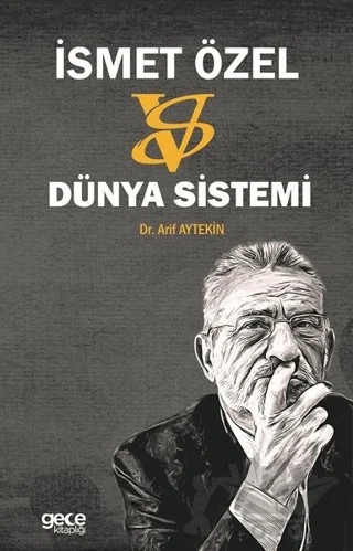 İsmet Özel: Versus Dünya Sistemi – Arif Aytekin – Gece Kitaplığı kitap kapağı