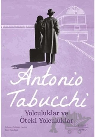 Yolculuklar ve Öteki Yolculuklar – Antonio Tabucchi – Everest Yayınları kitap kapağı