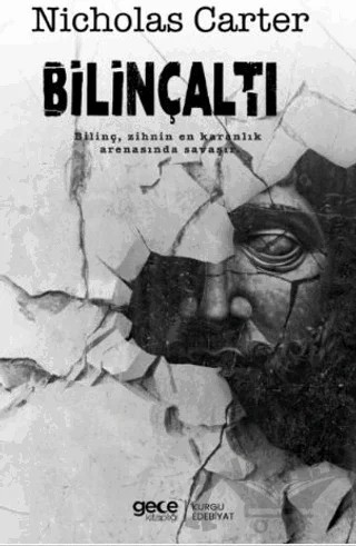 Bilinçaltı - Bilinç, Zihnin En Karanlık Arenasında Savaşır – Nicholas Carter – Gece Kitaplığı kitap kapağı