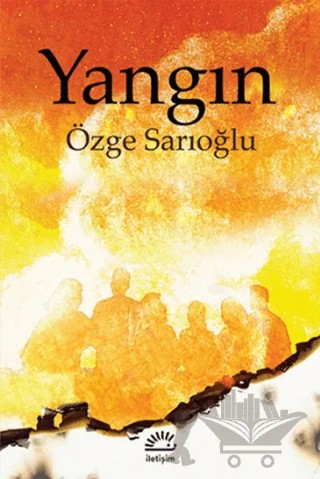 Yangın – Özge Sarıoğlu – İletişim Yayınevi kitap kapağı