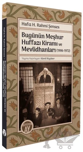 Bugünün Meşhur Huffazı Kiramı ve Mevlidhanları (1906-1972) – Hafız H. Rahmi Şenses – Büyüyen Ay Yayınları kitap kapağı