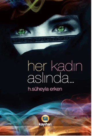 Her Kadın Aslında... – H. Süheyla Erken – Kayıhan Yayınları kitap kapağı