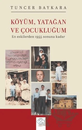 Köyüm, Yatağan ve Çocukluğum – Tuncer Baykara – Post Yayınevi kitap kapağı