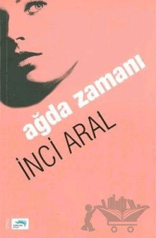 Ağda Zamanı – İnci Aral – Turkuvaz Kitap kitap kapağı