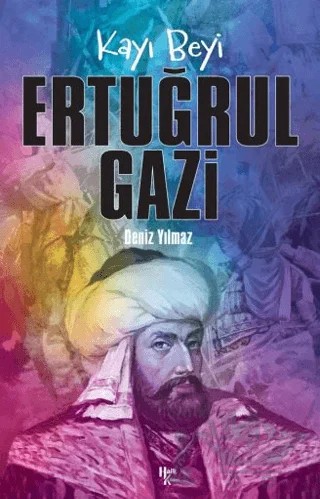 Kayı Beyi Ertuğrul Gazi – Deniz Yılmaz – Halk Kitabevi kitap kapağı