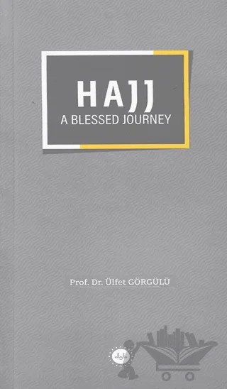 Hajj a Blessed Journey – Ülfet Görgülü – Diyanet İşleri Başkanlığı kitap kapağı