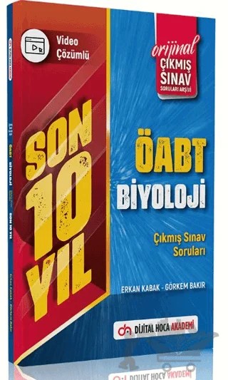 2023 ÖABT Biyoloji Son 10 Yıl Orijinal Çıkmış Sınav Soruları Video Çözümlü Akademi – Erkan Kabak, Görkem Bakır – Dijital Hoca kitap kapağı