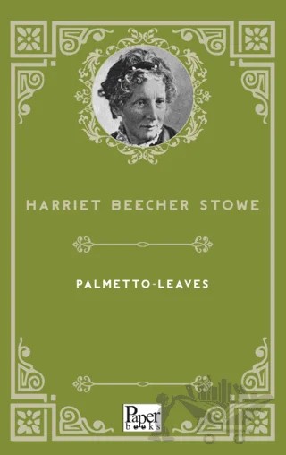 Palmetto - Leaves – Harriet Beecher Stowe – Paper Books kitap kapağı