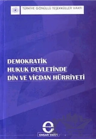 Demokratik Hukuk Devletinde Din ve Vicdan Hürriyeti – Kolektif – Ensar Neşriyat kitap kapağı