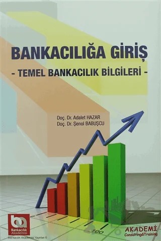 Bankacılığa Giriş – Adalet Hazar, Şenol Babuşçu – Akademi Consulting Training kitap kapağı