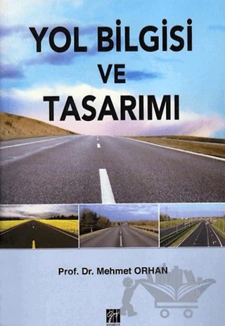 Yol Bilgisi ve Tasarımı – Mehmet Orhan – Gazi Kitabevi kitap kapağı
