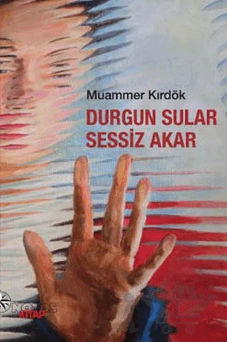 Durgun Sular Sessiz Akar – Muammer Kırdök – Notos Kitap kitap kapağı