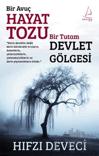 Bir Avuç Hayat Tozu Bir Tutam Devlet Gölgesi – Hıfzı Deveci – Destek Yayınları kitap kapağı