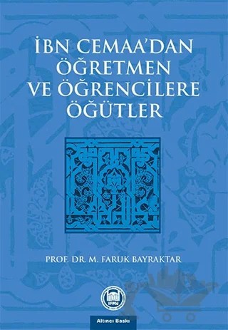 İbn Cemaa’dan Öğretmen ve Öğrencilere Öğütler – M. Faruk Bayraktar – Marmara Üniversitesi İlahiyat Fakültesi Vakfı kitap kapağı