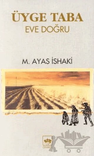Üyge Taba Eve Doğru – M. Ayas İshaki – Ötüken Neşriyat kitap kapağı