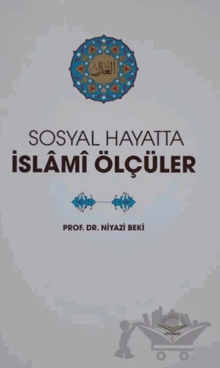 Sosyal Hayatta İslami Ölçüler – Niyazi Beki – Fütuhat Yayınevi kitap kapağı