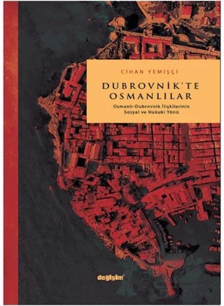 Dubrovnik’te Osmanlılar – Cihan Yemişçi – Değişim Yayınları kitap kapağı
