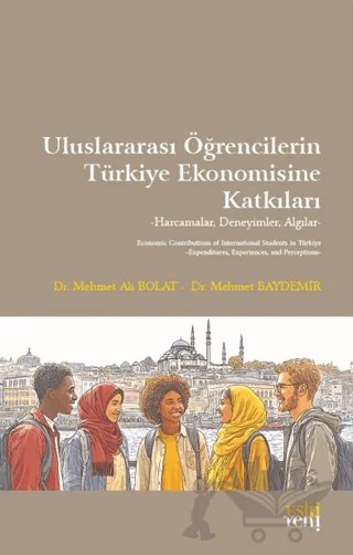 Uluslararası Öğrencilerin Türkiye Ekonomisine Katkıları – Mehmet Ali Bolat, Mehmet Baydemir – Eski Yeni Yayınları kitap kapağı