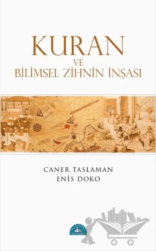 Kuran ve Bilimsel Zihnin İnşası – Caner Taslaman, Enis Doko – İstanbul Yayınevi kitap kapağı