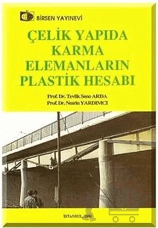 Çelik Yapıda Karma Elemanların Plastik Hesabı – Tevfik Seno Arda – Birsen Yayınevi kitap kapağı