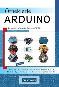 Örneklerle Arduino – Yılmaz KAYA (Dr.)Ramazan TEKİN (Dr. ) – Papatya Bilim kitap kapağı