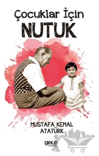 Çocuklar için Nutuk – Mustafa Kemal Atatürk – Gece Kitaplığı kitap kapağı