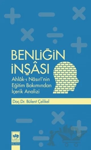 Benliğin İnşası – Bülent Çelikel – Ötüken Neşriyat kitap kapağı
