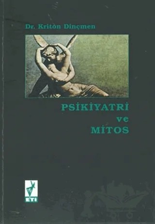 Psikiyatri ve Mitos – Kriton Dinçmen – Eti Kitapları kitap kapağı