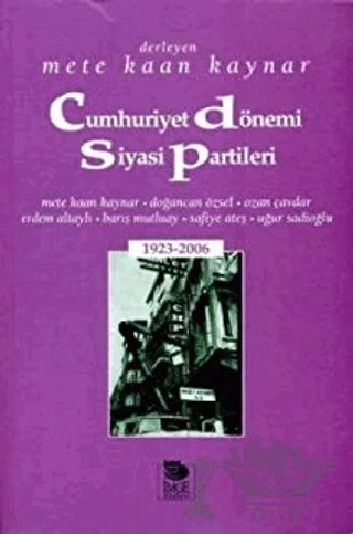 Cumhuriyet Dönemi Siyasi Partileri 1923-2006 – Kolektif – İmge Kitabevi Yayınları kitap kapağı