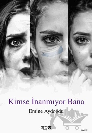Kimse İnanmıyor Bana – Emine Aydoğdu – SRC Kitap kitap kapağı